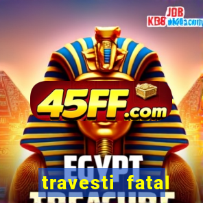 travesti fatal porto alegre